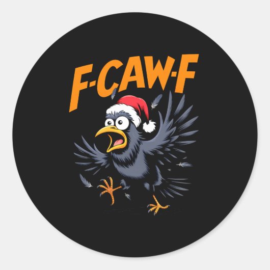 F-caw-f Crow Quote Meme - Funny Christmas Raven Hu Ronde Sticker (Voorkant)