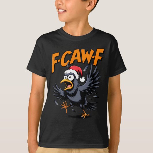 F-caw-f Crow Quote Meme - Funny Christmas Raven Hu T-shirt (Voorkant)