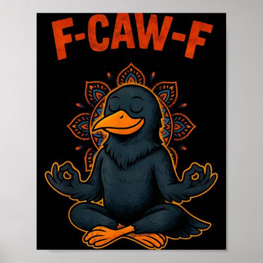F Caw F Crow Shirt Funny Zen Raven Meditation Fawk Poster (Voorkant)