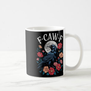 F-CAW-F Crow Shirt Gothic Raven Caw Caw T-shirt vo Koffiemok