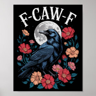 F-CAW-F Crow Shirt Gothic Raven Caw Caw T-shirt vo Poster