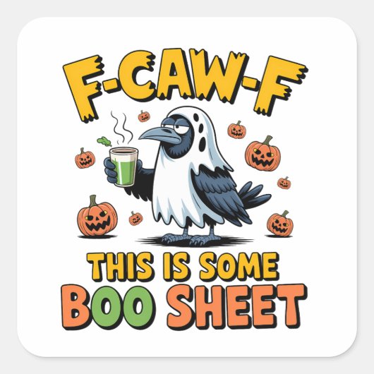 F-Caw-F Dit is wat Boe-blad Grappig Griezelig Vierkante Sticker (Voorkant)