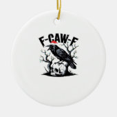 F-Caw-F Essential Funny Quote Keramisch Ornament (Voorkant)
