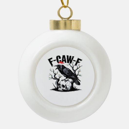 F-Caw-F Essential Funny Quote Keramische Bal Ornament (Voorkant)