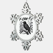 F Caw F Essential Funny Trendy Style Tin Sneeuwvlok Ornament (Rechts)