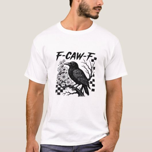F Caw F Essentiële Grappige Modieuze Stijl T-shirt (Voorkant)