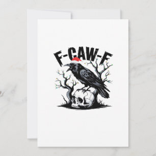 F-Caw-F Essentiële Grappige Quote Feestdagenkaart