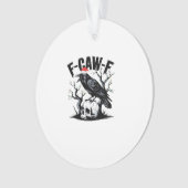 F-Caw-F Essentiële Grappige Quote Ornament (voorkant)