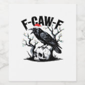 F-Caw-F Essentiële Grappige Quote Wijn Etiket (Enkel label)