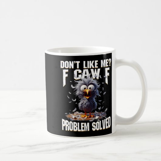 F Caw F Funny Angry Chicken Don't Like Me Problem  Koffiemok (Rechts)