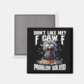 F Caw F Funny Angry Chicken Don't Like Me Problem Magneet (Voorkant / Achterkant)
