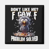 F Caw F Funny Angry Chicken Don't Like Me Problem  Magneet (Voorkant)