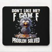 F Caw F Funny Angry Chicken Don't Like Me Problem Muismat (Voorkant)