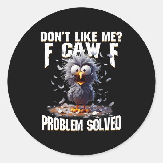 F Caw F Funny Angry Chicken Don't Like Me Problem Ronde Sticker (Voorkant)