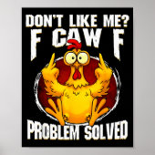 F-caw-f Funny Angry Chicken Dont Like Me Problem S Poster (Voorkant)