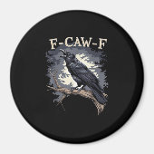 F Caw F Funny Bird Crow Creative Casual Design Magneet (Voorkant)