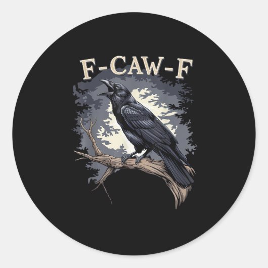 F Caw F Funny Bird Crow Creative Casual Design Ronde Sticker (Voorkant)