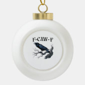 F-Caw-F Funny Bird Crow Keramische Bal Ornament (Voorkant)