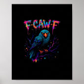 F Caw F Funny Bird Crow Raven Pun Joke Saying Poster (Voorkant)