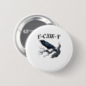 F-Caw-F Funny Bird Crow Ronde Button 5,7 Cm (Voorkant /achterkant)