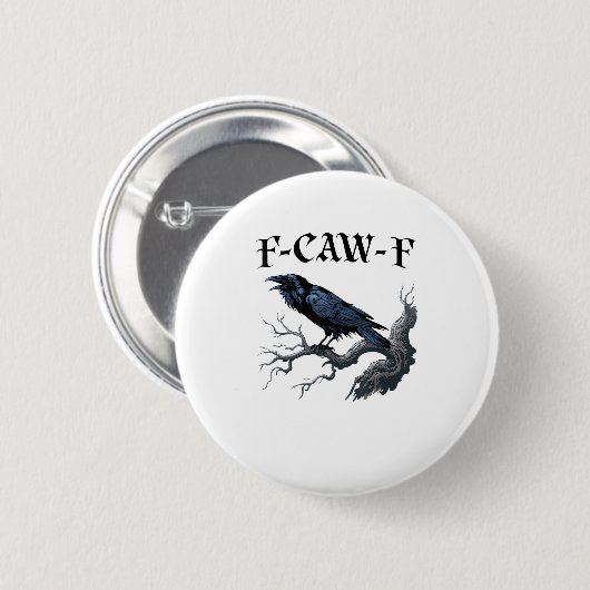 F-Caw-F Funny Bird Crow Ronde Button 5,7 Cm (Voorkant /achterkant)