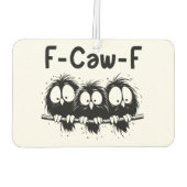 F-Caw-F Funny Bird Quote Gifts  Luchtverfrisser (Achterkant)
