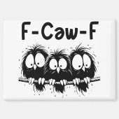 F-Caw-F Funny Bird Quote Gifts  Magneet (Voorkant)