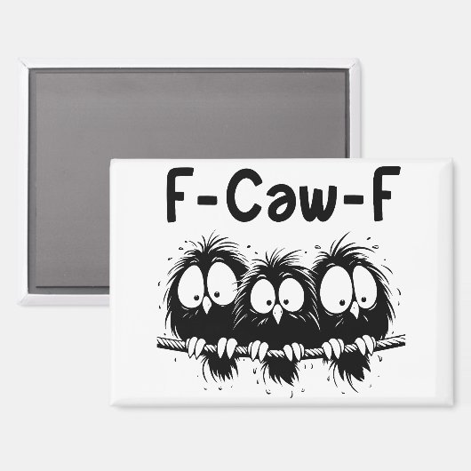 F-Caw-F Funny Bird Quote Gifts  Magneet (Voorkant / Achterkant)