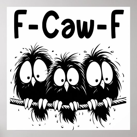 F-Caw-F Funny Bird Quote Gifts  Poster (Voorkant)