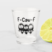 F-Caw-F Funny Bird Quote Gifts  Shot Glas (Voorkant)