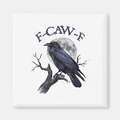 F-caw-f Funny Black Bird Black Crow Magneet (Voorkant)