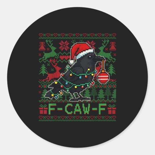F-caw-f Funny Black Bird Humor Christmas Ugly Swea Ronde Sticker (Voorkant)
