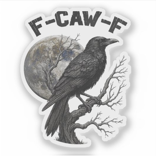 F-Caw-F Funny Black Bird moon Gothic Adult Humor Sticker (Voorkant)