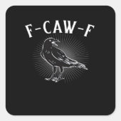 F-Caw-F Funny Casual Vierkante Sticker (Voorkant)
