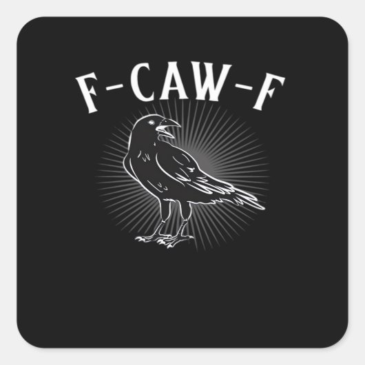 F-Caw-F Funny Casual Vierkante Sticker (Voorkant)