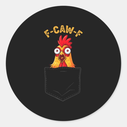 F-caw-f Funny Chicken Cket Humor Quote Rooster Mem Ronde Sticker (Voorkant)