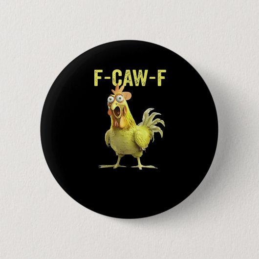 F-Caw-F Funny Chicken Classic Creative Casual Ronde Button 5,7 Cm (Voorkant)