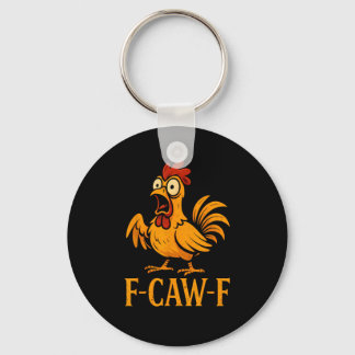 F-Caw-F Funny Chicken Humor Chicken Meme Chicken L Sleutelhanger