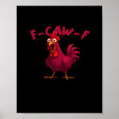 F Caw F Funny Chicken Humor Creative Casual Style Poster (Voorkant)