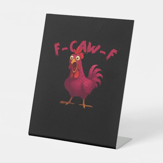 F Caw F Funny Chicken Humor Creative Casual Style Reclamebord Met Voetstuk (Voorkant)