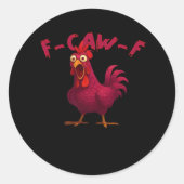 F Caw F Funny Chicken Humor Creative Casual Style Ronde Sticker (Voorkant)