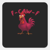 F Caw F Funny Chicken Humor Creative Casual Style Vierkante Sticker (Voorkant)
