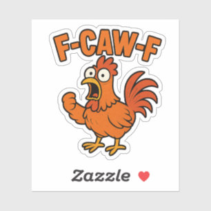 F-CAW-F Funny Chicken Humor F-CAW-F Quote Haan Sticker