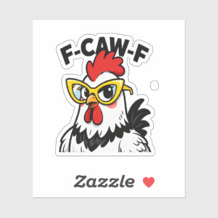 F-CAW-F Funny Chicken Humor F-CAW-F Quote Haan Sticker