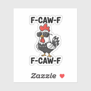 F-CAW-F Funny Chicken Humor F-CAW-F Quote Haan Sticker
