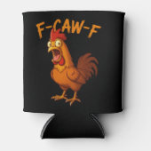 F-Caw-F Funny Chicken Humor F-Caw-F Quote Rooster Blikjeskoeler (Voorkant)
