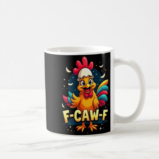 F Caw F Funny Chicken Humor F Caw F Quote Rooster Koffiemok (Rechts)