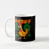 F-caw-f Funny Chicken Humor F-caw-f Quote Rooster  Koffiemok (Links)