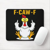 F-caw-f Funny Chicken Humor F-caw-f Quote Rooster  Muismat (Met muis)