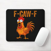 F-caw-f Funny Chicken Humor F-caw-f Quote Rooster  Muismat (Met muis)